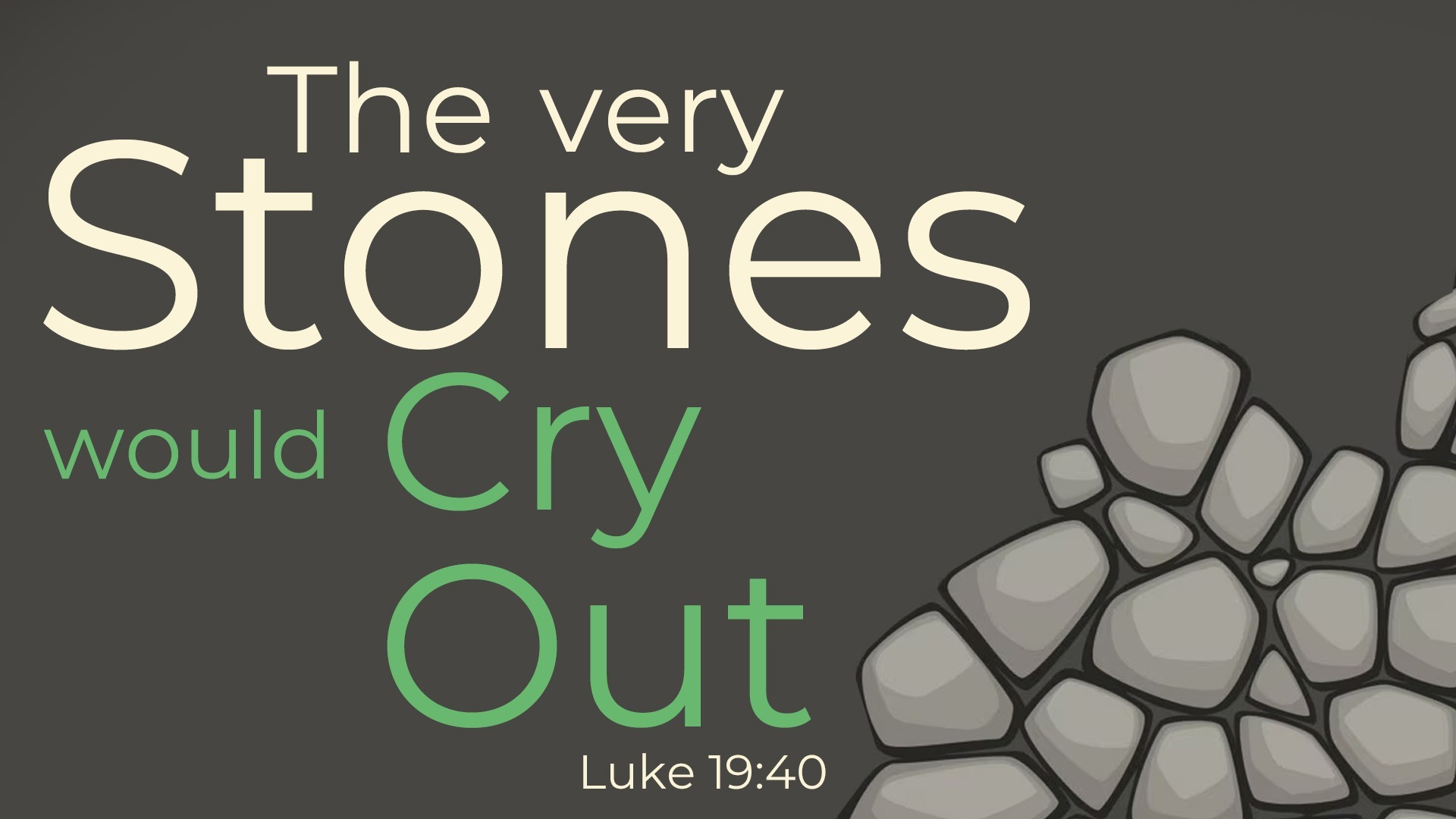 The Very Stones Would Cry Out (Luke 19:28-40)